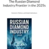 The Russian Diamond Industry Frontier in the 2025s