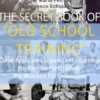 The Secret Book Of Old School Training