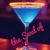 The Soul of Cocktails