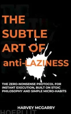 The Subtle Art Of Anti-Laziness