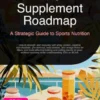 The Supplement Roadmap: A Strategic Guide to Sports Nutrition