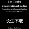 The Twelve Constitutional Bodies: Earthly Branches, Elemental Physiology, and Preventative Medicine