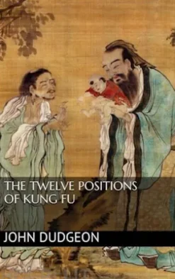 The Twelve Positions of Kung Fu