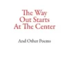The Way Out Starts At The Center