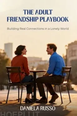The Adult Friendship Playbook