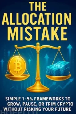 The Allocation Mistake: Simple 1–5% Frameworks to Grow, Pause, or Trim Crypto Without Risking Your Future