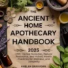 The Ancient Home Apothecary Handbook