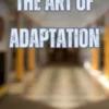 The Art of Adaptation