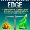 The Balanced Edge A Hobbyist’s Guide to Smarter 60/40, 70/30 Mixes and Tailored Strategies for Today’s Yield Environment