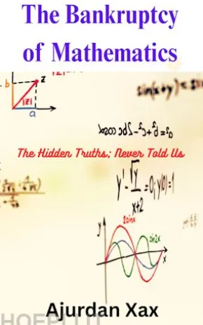 The Bankruptcy of Mathematics