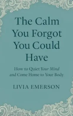 The Calm You Forgot You Could Have