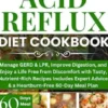 The Complete Acid Reflux Diet Cookbook
