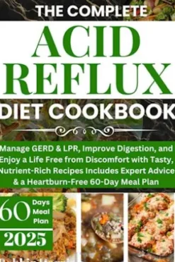 The Complete Acid Reflux Diet Cookbook