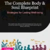 The Complete Body & Soul Blueprint: Strategies for Lasting Well-being