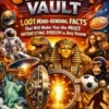 The Curiosity Vault: 1,001 Mind-Bending Facts That Will Make You the Most Interesting Person in Any Room