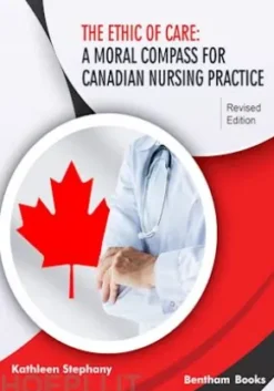 The Ethic of Care: A Moral Compass for Canadian Nursing Practice - Revised Edition