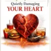 The Everyday Habits Quietly Damaging Your Heart.