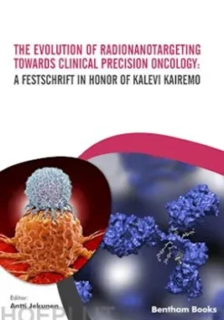 The Evolution of Radionanotargeting towards Clinical Precision Oncology: A Festschrift in Honor of Kalevi Kairemo