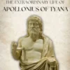 The Extraordinary Life of Apollonius of Tyana