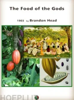 The Food of the Gods / A Popular Account of Cocoa