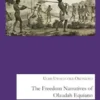 The Freedom Narratives of Olaudah Equiano