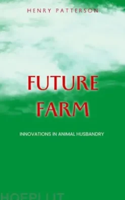 The Future Farm - Innovations In Animal Husbandry