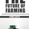 The Future of Farming - Innovations in Sustainable Agriculture