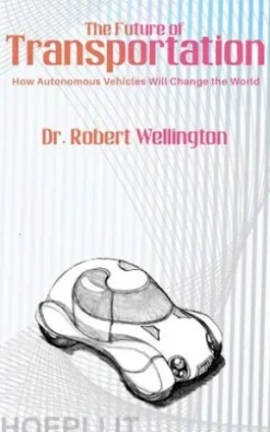 The Future of Transportation - How Autonomous Vehicles Will Change the World