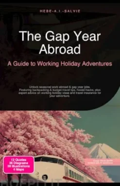 The Gap Year Abroad: A Guide to Working Holiday Adventures