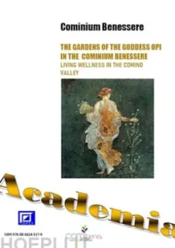 The Gardens of the goddess Opi in the Cominium Benessere