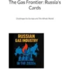 The Gas Frontier: Russia's Cards