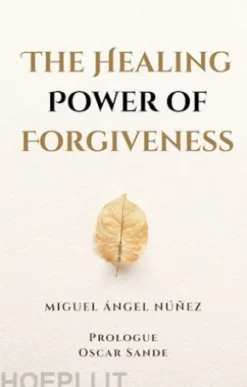 The Healing Power of Forgiveness