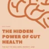 The Hidden Power of Gut Health