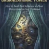 The Hidden Rules of Organizational Power