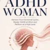 The High-Performing ADHD Woman