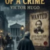 The History of a Crime / The Testimony of an Eye-Witness