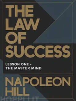THE LAW OF SUCCESS Lesson One - THE MASTER MIND