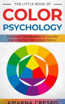 The Little Book of Color Psychology