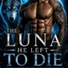 The Luna He Left to Die
