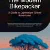 The Modern Bikepacker: A Guide to Lightweight Gravel Adventures