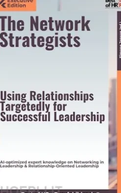 The Network Strategists – Using Relationships Targetedly for Successful Leadership