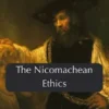 The Nicomachean Ethics