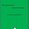 the occult logic ofquantum mechanics