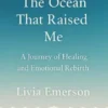 The Ocean That Raised Me