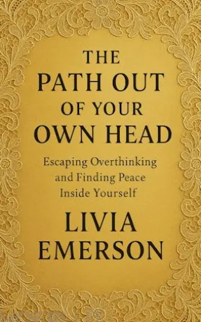 The Path Out Of Your Own Head