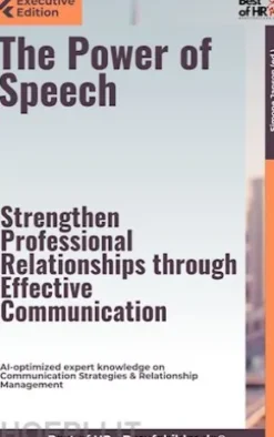 The Power of Speech – Strengthen Professional Relationships through Effective Communication