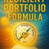 The Resilient Portfolio Formula: A Simple ETF Mix That Thrives in Any Market Climate