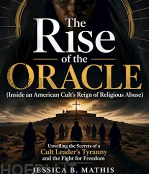 The Rise of the Oracle (Inside an American Cult’s Reign of Religious Abuse)