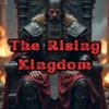 The Rising Kingdom