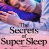 The Secrets of Super Sleep